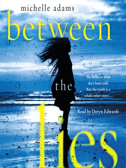 Title details for Between the Lies by Michelle Adams - Available